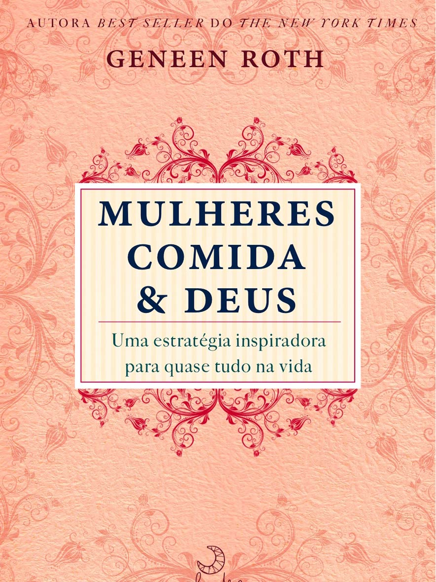 Mulheres, comida e Deus, Geneen Roth