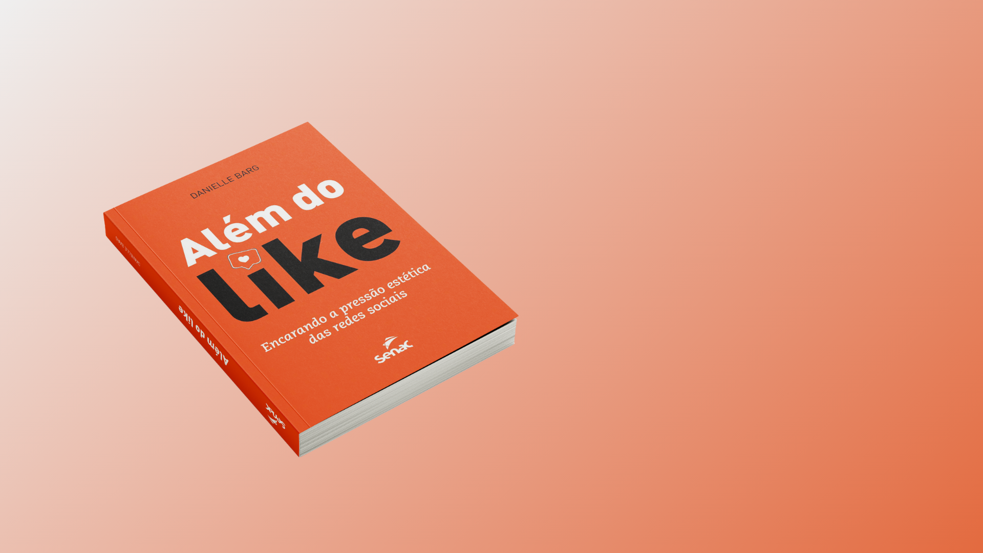 Capa do livro Além do Like, escrito por Danielle Barg, com fundo laranja e título em letras garrafais